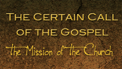 The Certain Call of the Gospel